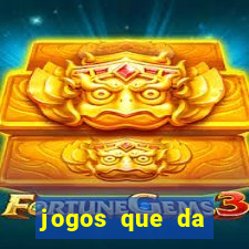 jogos que da dinheiro de verdade sem depositar